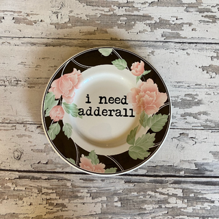 I Need Adderall Vintage Upcycled Plates