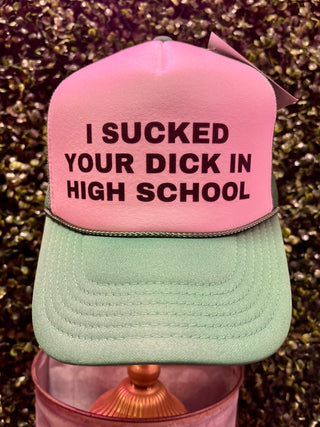 Sucked in High School Trucker Hat