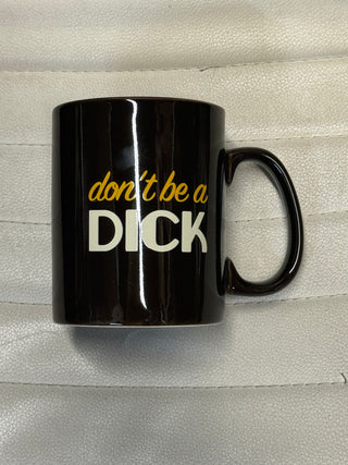 Don't Be a Dick Brown Mug