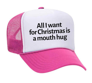 All I Want For Christmas Is A Mouth Hug Trucker Hat - Boutique Bella BellaChristmas Hat
