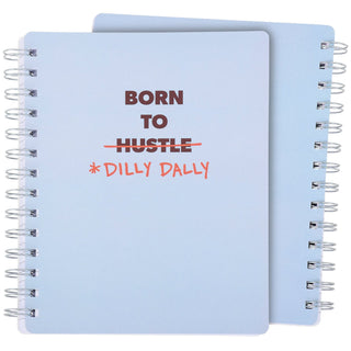 Born To Dilly Dally Spiral Notebook - Boutique Bella BellaNotebook