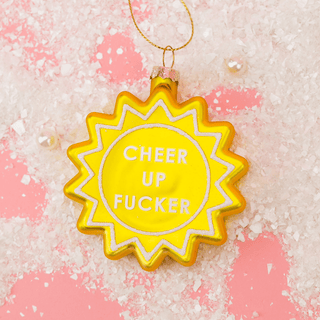 Cheer Up Fucker - Sun Glass Ornament - Boutique Bella BellaOrnament