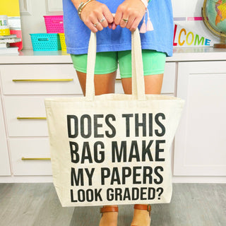 Does This Bag Make My Papers Look Graded Tote Bag - Boutique Bella Bellabags