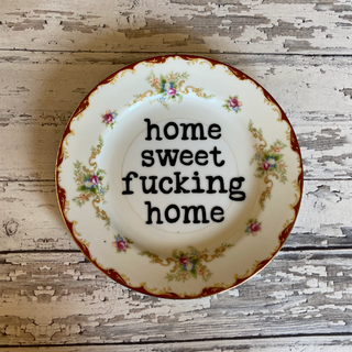 Home Sweet Fucking Home Vintage Upcycled Plate