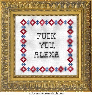 F*ck You Alexa - Boutique Bella BellaCross Stitch Kit
