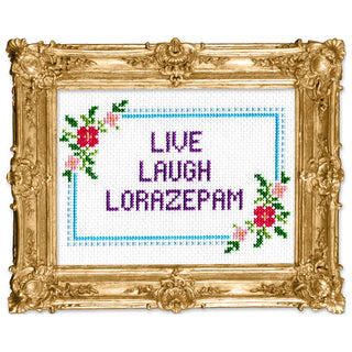 Live Laugh Lorazepam Deluxe Cross Stitch Kit - Boutique Bella BellaCross Stitch Kit