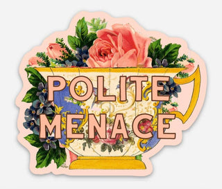 Polite Menace Teacup Funny Sticker - Boutique Bella BellaVinyl Sticker