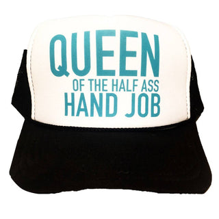Queen of the Half Ass Hand Job Trucker Hat - Boutique Bella BellaTrucker Hat