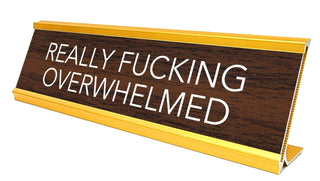 REALLY FUCKING OVERWHELMED DESK PLATE - Boutique Bella Belladesk plate