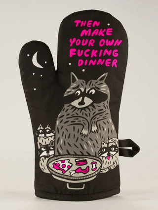 Then Make Your Own Fucking Dinner Oven Mitt - Boutique Bella BellaOven Mitt