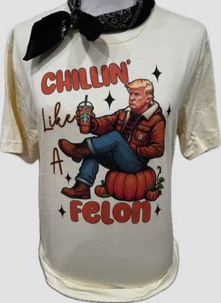 Trump “Chillin like a felon” Tee - Boutique Bella BellaGraphic Tees