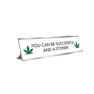 "You Can Be Successful and a Stoner"Stoner Edition Desk Plate - Boutique Bella Belladesk plate